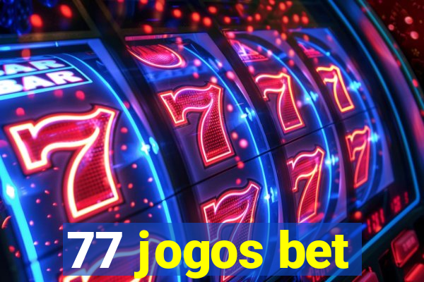 77 jogos bet